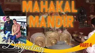 DARJEELING TOUR PLAN | MAHAKAL MANDIR | DARJEELING TRAVEL TIPS | LOCKDOWN TOUR | PART 4 | DARJEELING
