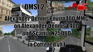 OMSI 2 | Alexander Dennis Enviro400 MMC on E40D & Scania N250UD | Cotterell v1.1