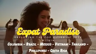 Expat Paradise: Top Cities of 2024