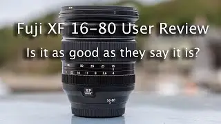 Fuji XF 16-80 User Review