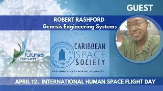 HUMAN SPACE FLIGHT - THE FUTURE IS NOW.. Robert  Rashford