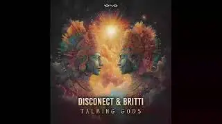 Disconect & Britti - Talking Gods