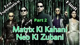 The Matrix Reloaded Explained In Hindi | Matrix 2 Explained In Hindi | Matrix Movie Ki Kahani