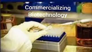 Commercializing Biotech/ How To Commercialize biotech companies / Commercializing biotech Innovation