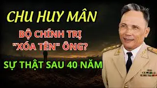 Đại Tướng Chu Huy Mân – Nắm Cả Quân Đội Lẫn Chính Quyền, Vì Sao Mất Tất Cả Sau 1 Đêm?