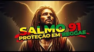 SALMO 91 em REGGAE - Se DAVI Cantasse O que HABITA no ESCONDERIJO do ALT&Iacute;SSIMO
