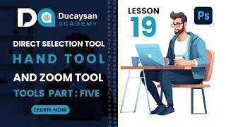 Lesson:19  Move Tool, Direct Selection Tool, Hand Tool, Zoom Tool ( Tools Part 4).