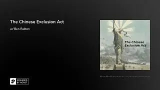 The Chinese Exclusion Act