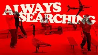 Always Searching