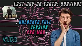 Last Day on Earth: Survival Pro Apk || New Version || v.1.17.6