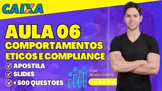 Aula 06: Código de Ética, Conduta e integridade da CAIXA - Concurso Caixa 2024