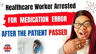 UK Healthcare Worker Faces Legal Consequences After Medication Errors: UK Nurses | UK work Visa
