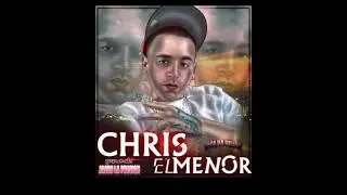 Chris el menor (Volvimos de nuevo) Prod by JasonLaPresi&oacute;n & Hood Music, MenorStudio, LuisAkaSunshine