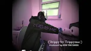 Drippy AKA Faux Flex by Trippymac Produced by  EPIK THE DAWN