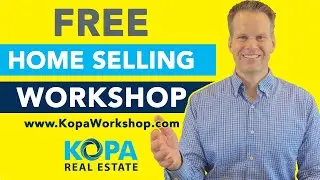 FREE Home Selling Workshop | Kopa Real Estate