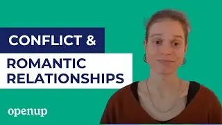 Conflict in romantic relationships | Masterclass
