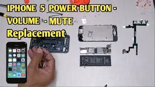 IPHONE 5, How To Replace POWER BUTTON - VOLUME & MUTE...