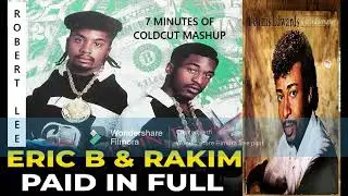 ERIC B & RAKIM Vs DENNIS EDWARDS - PAID IN FULL (7 Minutes of Coldcut Mashup) By Robert Lee