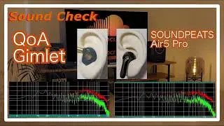 QoA Gimlet vs SOUNDPEATS Air5 Pro [Chinese IEM TWS Sound Comparison]中華完全ワイヤレスイヤホン