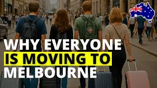 Why Melbourne is Australia’s Most Wanted City: The Melbourne Magnet
