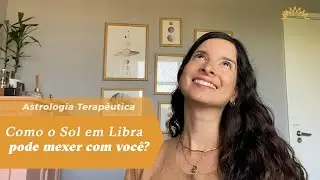 Como o SOL em LIBRA pode MEXER com você?