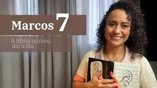 ESTUDO BÍBLICO 39 - Marcos 7 | Ele fez bem todas as coisas