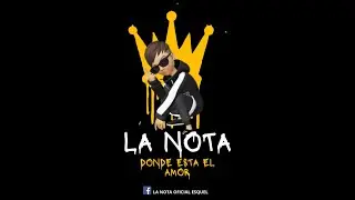 DONDE ESTA EL AMOR - LA NOTA ESQUEL - CUMBIA SURE&Ntilde;A