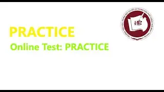 L&agrave;m b&agrave;i PRACTICE Online Test: PRACTICE tại Trường TiH - THCS - THPT H&ograve;a B&igrave;nh