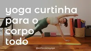 YOGA CURTINHA PARA O CORPO TODO | SOFIA COSTA