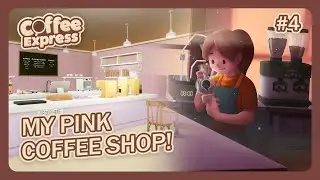 My Pink Coffee Shop! | Coffee Express #4