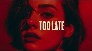 Too Late to Save Us  🎸💔
