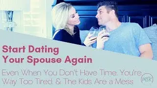 Start Dating Your Spouse Again