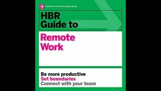HBR Guide to Remote Work by Harvard Business Review | Full Audiobook