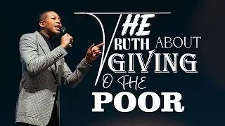 GIVING TO THE POOR // PROPHET LOVY// @ProphetLovy