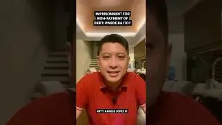 Imprisonment for Non-Payment of Debt: Pwede ba ito? | Atty. Angelo Lopez III | #LopezLaw
