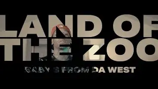 Baby S From Da West - Land Of The Zoo (Official Music Video) Dir. By @cookfilmz 
