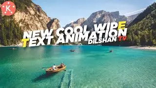 cool wipe text Animation Kinemaster | Dilshan tv