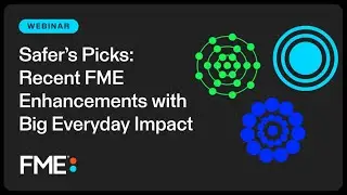 Safer&rsquo;s Picks: Recent FME Enhancements with Big Everyday Impact