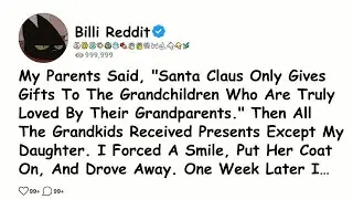 My Parents Said, ＂Santa Claus Only Gives Gifts To The Grandchildren Who Are Truly...