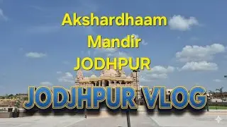 Jodhpur ka Naya gorav akshardham mandir #jodhpurvlog