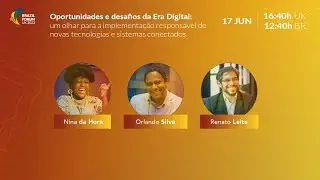 Oportunidades e desafios da Era Digital: implementa&ccedil;&atilde;o respons&aacute;vel de tecnologias e sistemas | 17/06