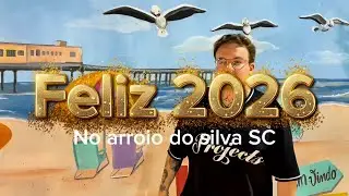 FELIZ 2026 no Arroio do Silva - SC