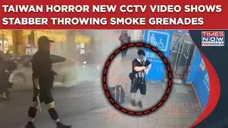 Taiwan Knife Attack: New Shocking CCTV Video Shows Stabber Throwing Smoke Grenades, Police Say...
