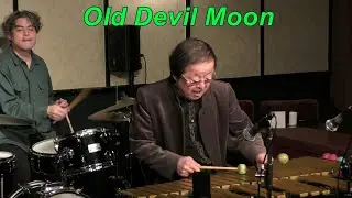 【Old Devil Moon】　/ Burton Lane　　Modern Jazz　Vibraphone (ビブラフォン)大井貴司　　ジャズ　　Hard Bop　　モダンジャズ　　ハードバップ