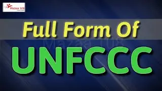 full form of UNFCCC | UNFCCC stands for | UNFCCC Means | Organizations Name | Mazaa 108 | #Mazaa108