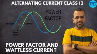Power Factor| Wattless Current| Alternating Current| CLASS 12| Physics