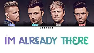 Westlife - I'm Already There (Color Coded - Lyric)