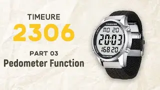 TIMEURE Tutorial for 2306 Waterproof Pedometer Watch Series: Pedometer Function (P3)