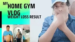 MY HOME GYM SETUP , MY WEIGHT LOSS ,