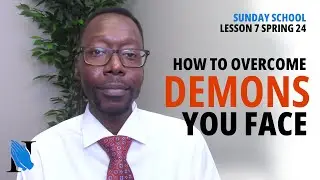 Sunday School - Jesus' Authority Over Demons | Lesson 7 Spring 24